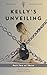 Kelly's Unveiling, Book Two by Jasper Flynn