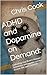 ADHD and Dopamine on Demand:: Unlocking Your Brain’s Reward System for unstoppable success in Love, Sex, and Creativity