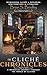 The Cliche Chronicles : A Whimsical Journey through the World of Cliches (The Cliché Chronicles Book 1)