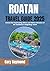 ROATAN TRAVEL GUIDE 2025 (F...