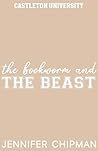 The Bookworm and the Beast by Jennifer Chipman