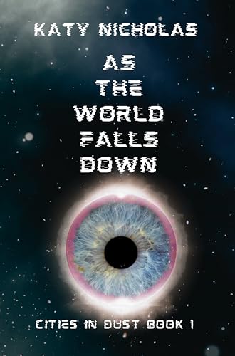 As The World Falls Down: Cities In Dust Book 1 (Kindle Edition)