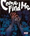 Come Find Me: An ...
