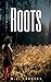 Roots by M.J.  Farrell