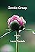 Gentle Grasp by Laura   Daniels Gentle Grasp by Laura   Daniels
