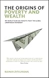 The Origins of Poverty and Wealth