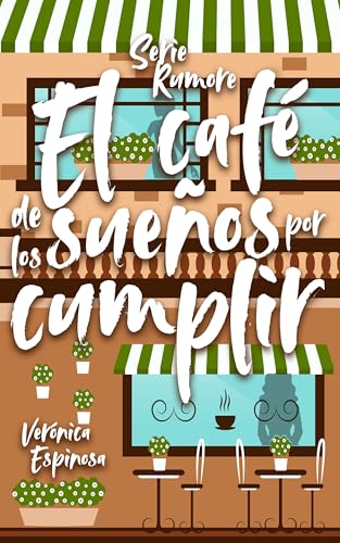 El café de los sueños por cumplir (Serie Rumore nº 1) (Spanish Edition)