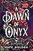 A Dawn of Onyx (The Sacred Stones, #1)