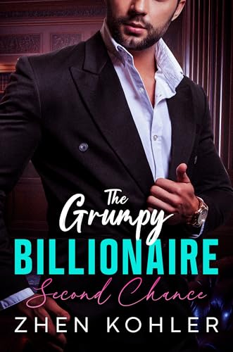 THE GRUMPY BILLIONAIRE SECOND CHANCE: AN AGE GAP SECRET BABY ROMANCE (Kindle Edition)