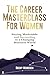 The Career Masterclass for Women: Staying Marketable and Succeeding in a Changing Business World