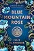 Blue Mountain Rose: A Novel in Five Acts
