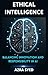 ETHICAL INTELLIGENCE: Balancing Innovation and Responsibility in AI
