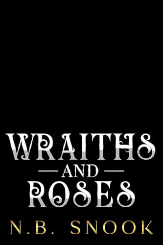 Wraiths and Roses (Ash and Roses Book 4)