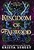 Kingdom of Faewood (Fae of Woodlands & Wild)