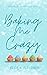 Baking Me Crazy by Becca  Baldwin