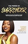 The Power in Surrender by Sarah Jakes Roberts