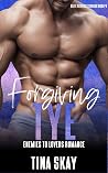 Forgiving Tye