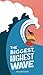 The Biggest, Highest Wave