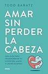 Amar sin perder la cabeza: Olvídate de las historias de princesas para vivir historias reales (Spanish Edition) Amar sin perder la cabeza: Olvídate de las historias de princesas para vivir historias reales (Spanish Edition)