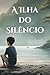 A Ilha do Silêncio