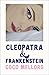 Cleopatra y Frankenstein