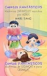 Cuentos FANTÁSTICOS. Historias INFANTILES escritas por NIÑOS by Mari Sang