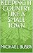 KEEPING IT COUNTRY LIKE A SMALL TOWN by Michael Busby