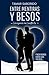 Entre Mentiras y Besos: Fin...