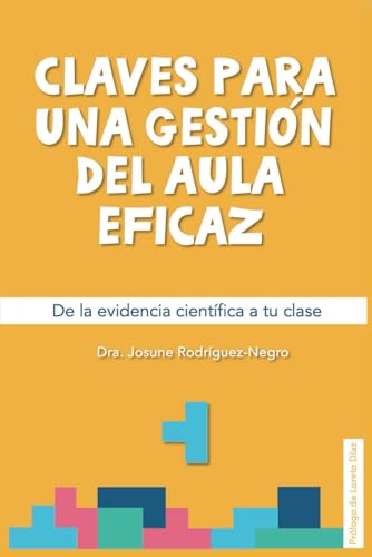 Claves para una gestión del aula eficaz: De la evidencia científica a tu clase (Spanish Edition)