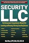 Security LLC: The Entrepreneur’s Comprehensive Blueprint for Launching and Running a Thriving Consulting Business