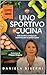 Uno sportivo in cucina: 100...