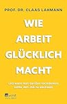 Wie Arbeit glückl...