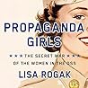 Propaganda Girls:...