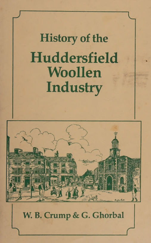 History of the Huddersfield Woollen Industry (Kirklees Historical Reprints)