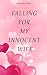Falling For My Innocent Wif...