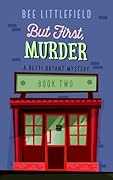 But First, Murder: A Betti Bryant Mystery