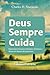 Deus Sempre Cuida: Esperanç...
