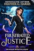 Frustrated Justice (The Other Detective Series) 