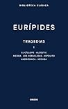Tragedias I: El cíclope. Alcestis. Medea. Los heráclidas. Hipólito. Andrómaca. Hécuba
