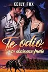 Te Odio, pero abr...