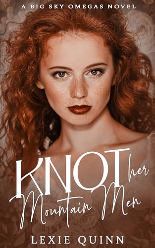 Knot Her Mountain Men (Big Sky Omegas #1)