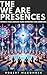 THE WE ARE PRESENCES by Robert Macomber