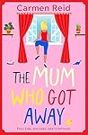 The Mum Who Got Away