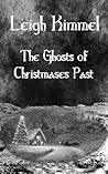 The Ghosts of Christmases Past by Leigh Kimmel