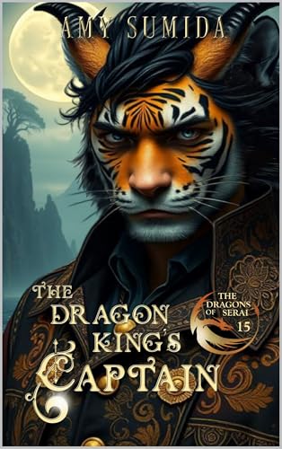 The Dragon King's Captain: A Gay Fantasy Romance (The Dragons of Serai Book, #15)