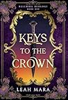 Keys to the Crown by Leah Mara