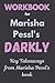 Workbook for Marisha Pessl's Darkly by olivia  g campbell