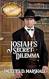 Josiah's Secret Dilemma by Paulette D. Marshall