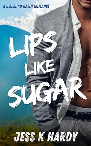 Lips Like Sugar (Bluebird Basin, #2)