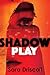 Shadow Play